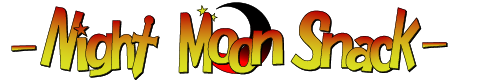 夜月のおやつ  -Night Moon Snack-
